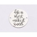 E1321-GS-Link banut argint 925 Life is short make it sweet 16.5mm - 1 buc