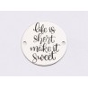 E1321-GS-Link banut argint 925 Life is short make it sweet 16.5mm - 1 buc