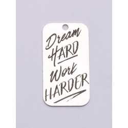 E0741-G-Tag argint 925 28*15mm Dream hard, work harder 1 buc