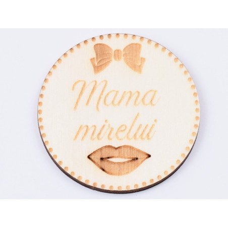 L611-Insigna lemn pentru evenimente "Mama Mirelui" 5cm 1 buc