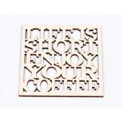 L758-Decoratiune lemn "Life is short " 10x10 cm - 1 buc L758-Decoratiune lemn "Life is short " 10x10 cm - 1 buc