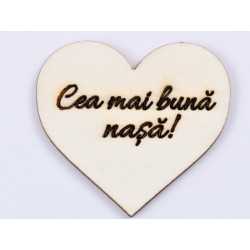 L466-Decupaj inima lemn "Cea mai buna nasa"-5cm, 1 buc